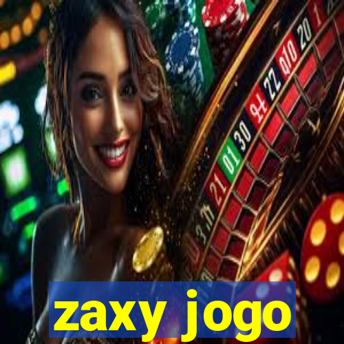 zaxy jogo